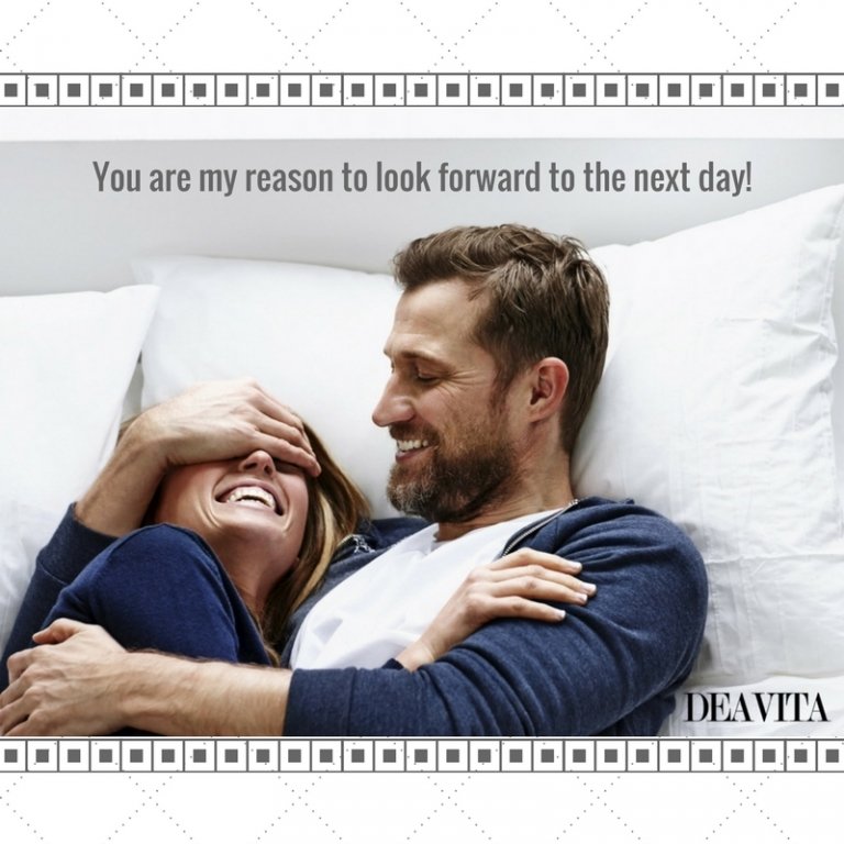 You are my reason to look forward to the next day quotes for lovers