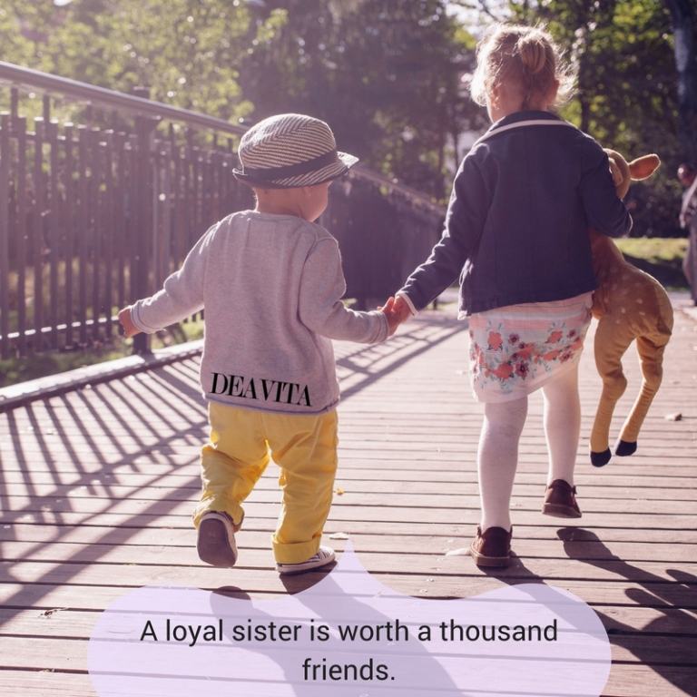 A loyal sister is worth a thousand friends