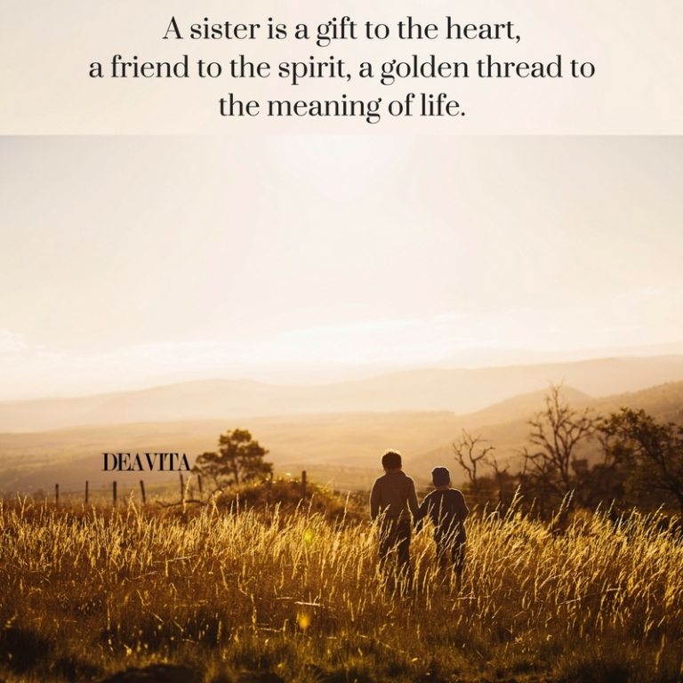 A sister is a gift to the heart
