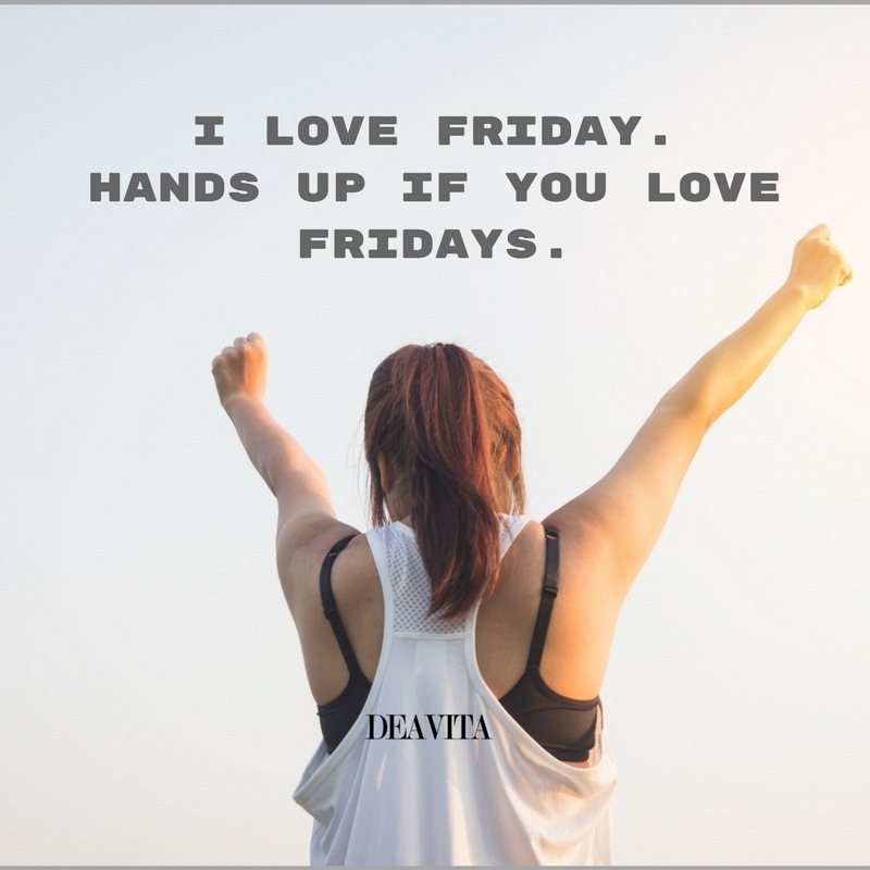 I love Friday photos and quotes