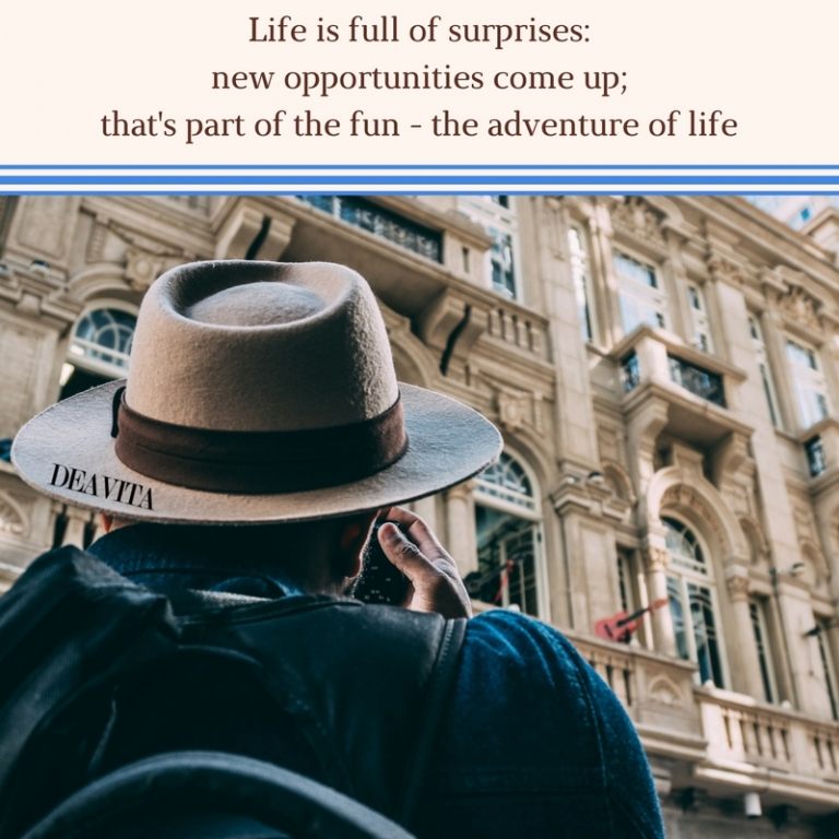 Life is full of surprises: new opportunities come up