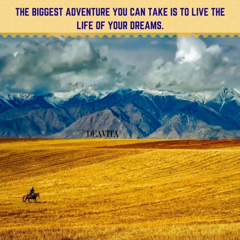 The biggest adventure you can take