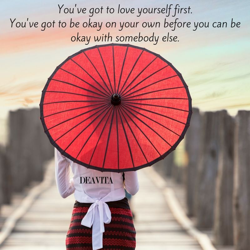You have to love yourself first