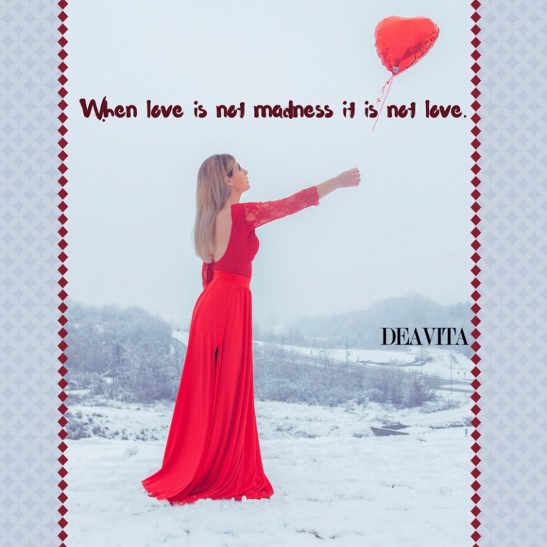 best quotes When love is not madness it is not love
