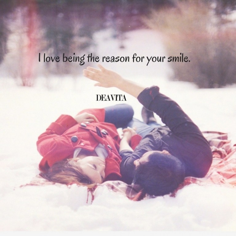 love and romantic sayings I love being the reason for your smile