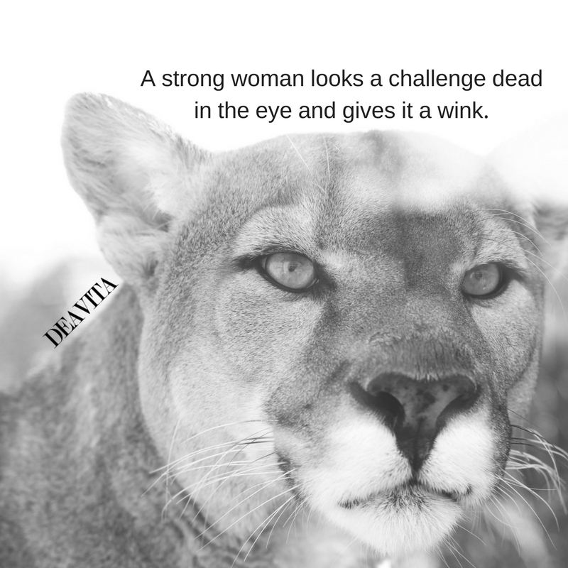 quotes and sayings about women courage and strength