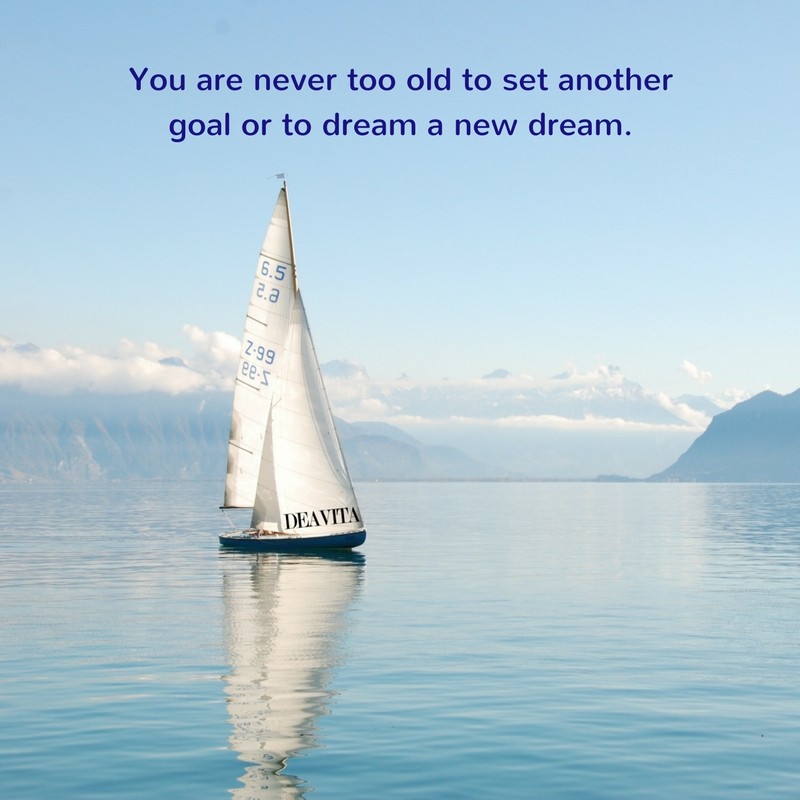 short quotes about life You are never too old