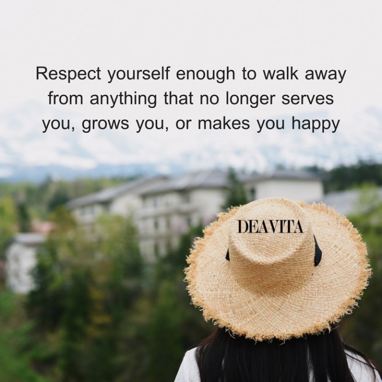 Respect yourself enough to walk away from anything that no longer serves .....