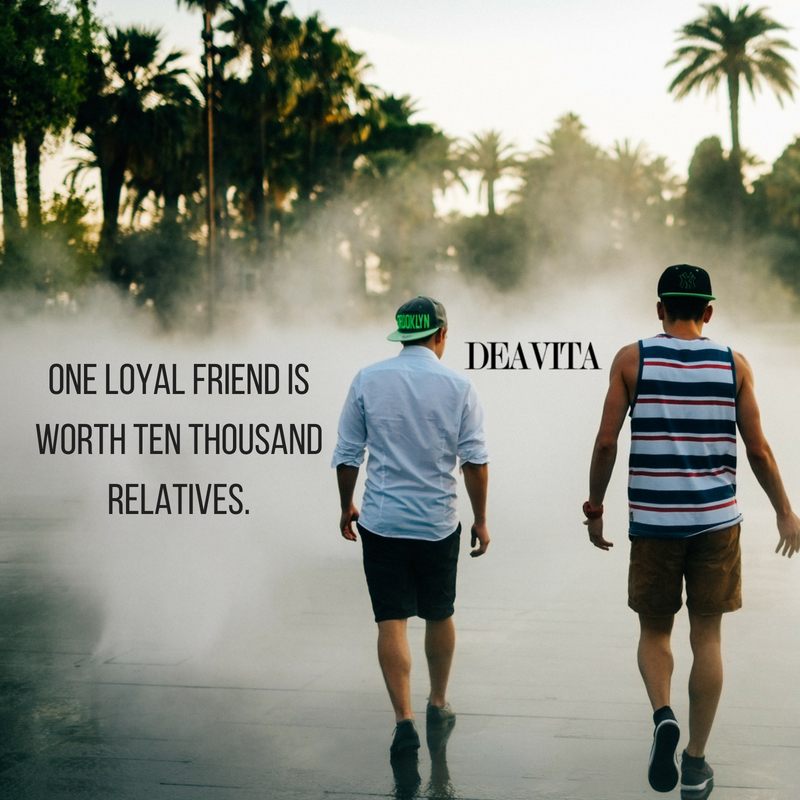 best short quotes One loyal friend is worth ten thousand relatives