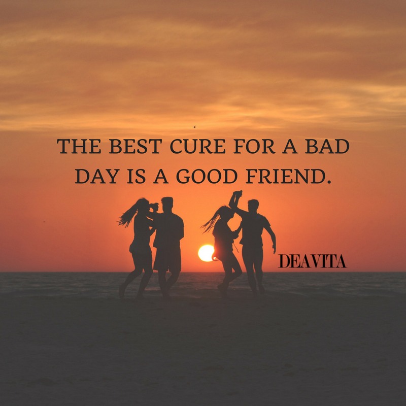 short inspirational quotes The best cure for a bad day is a good friend