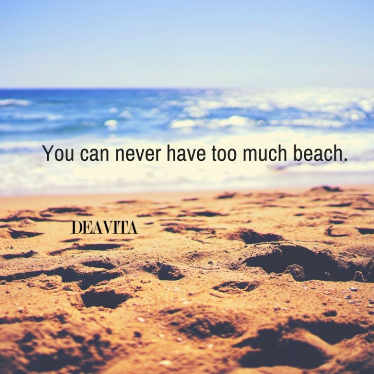 cool summer holiday quotes You can never have too much beach