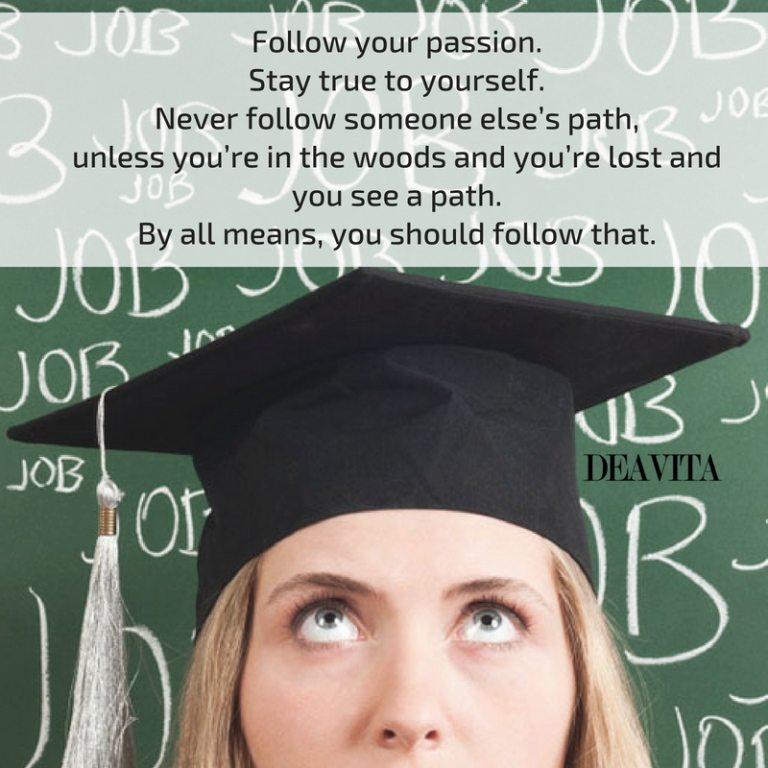 greatest quotes for graduation Follow your passion stay true to yourself