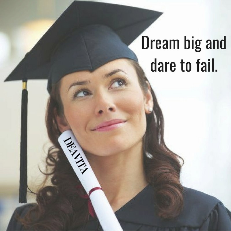 short inspirational gradation quotes Dream big and dare to fail