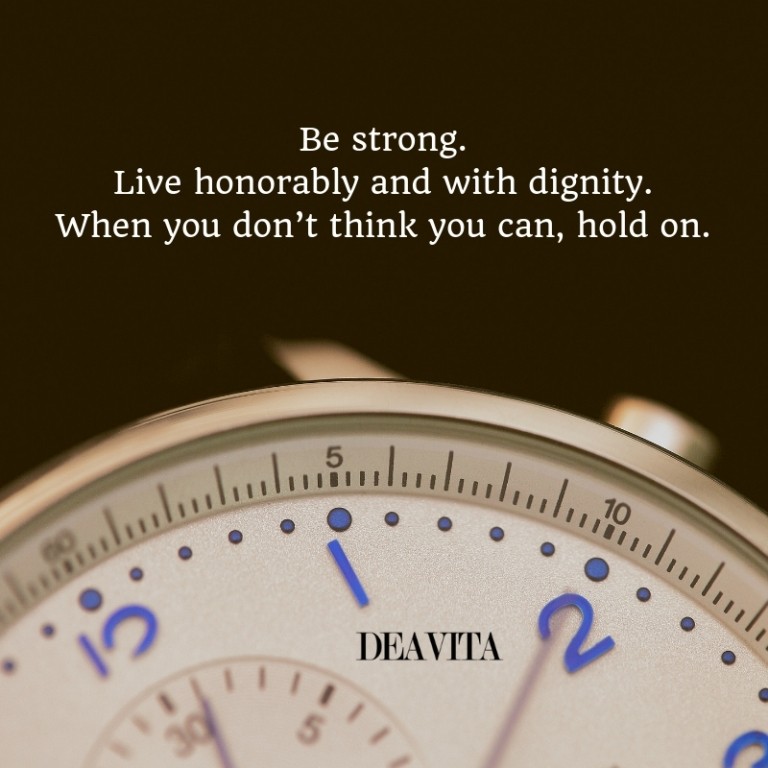 Be strong quotes sayings about honor and dignity