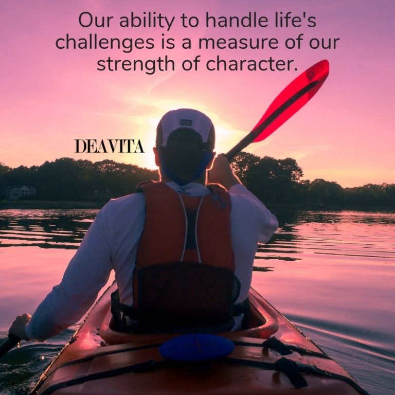 lifes challenges and strength of character quotes