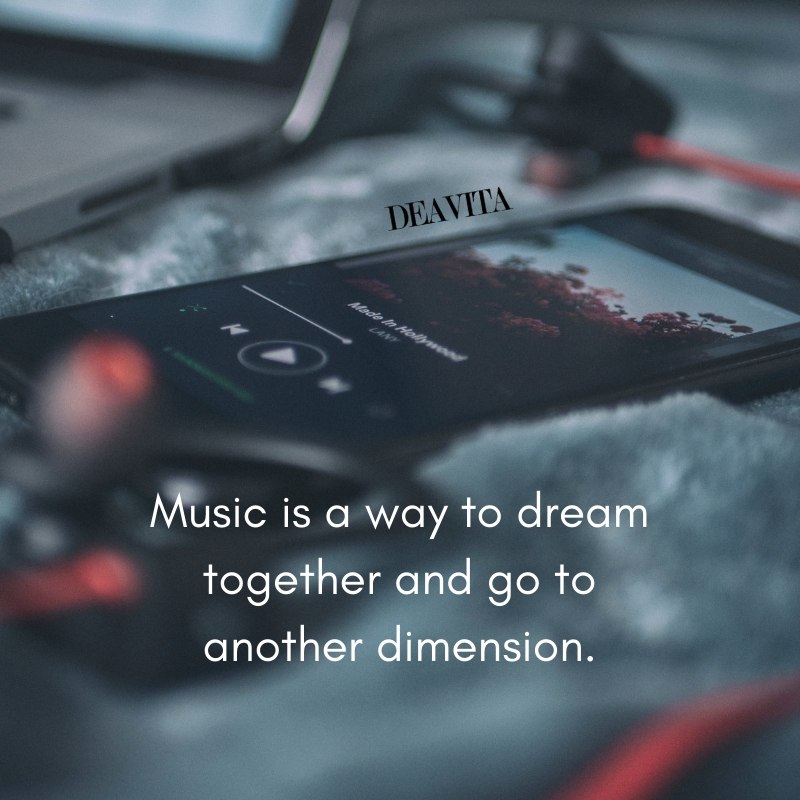Inspirational quotes about art Music is a way to dream together