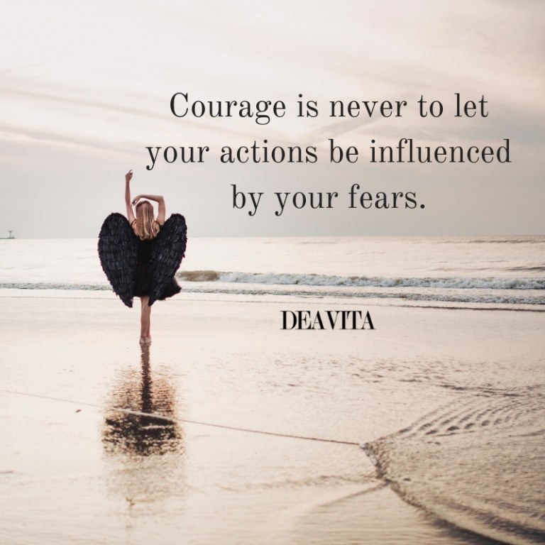 Courage actions fear short deep quotes