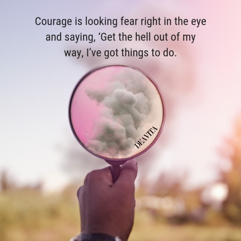 Courage and being strong quotes and inspiring wise thoughts