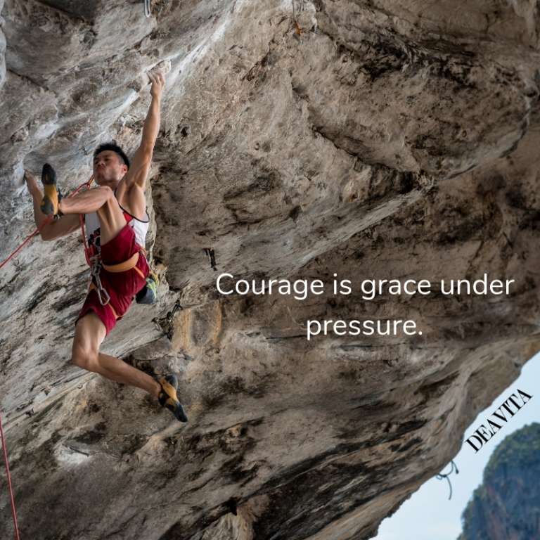 Courage under pressure cool quotes with photos