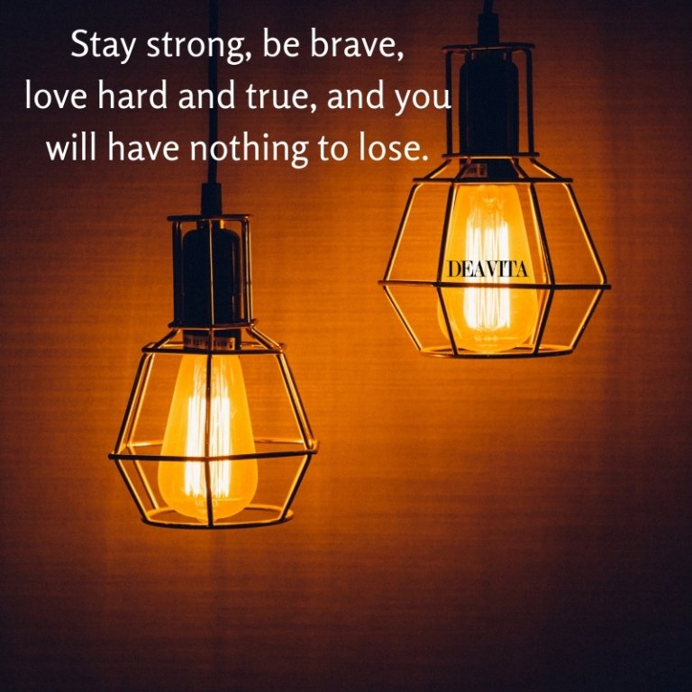 Stay strong be brave motivational quotes and encouragement sayings