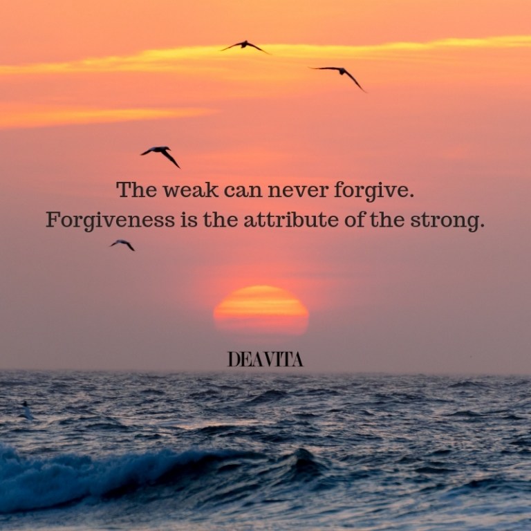 be strong and forgive inspirational quotes about life