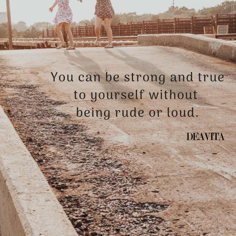be strong and true to yourself motivational quotes