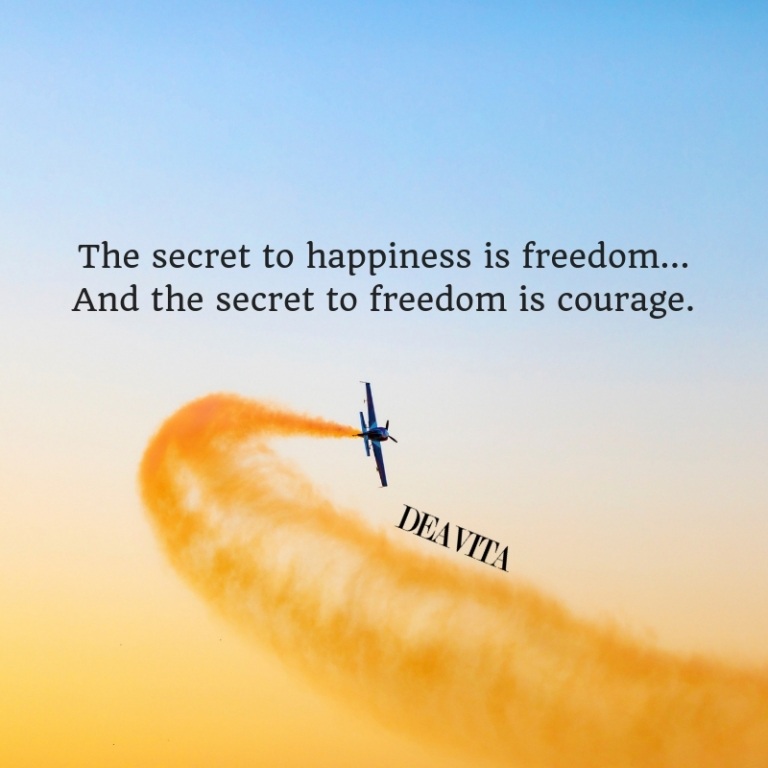 the best short inspirational quotes about happiness freedom and courage