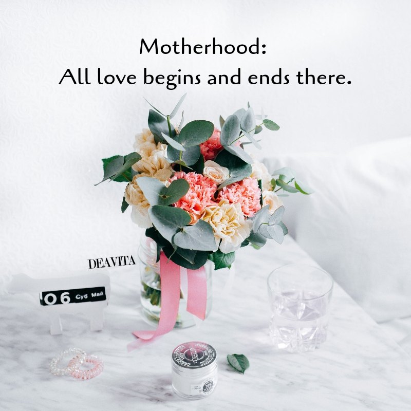 inspirational quotes about motherhood and love