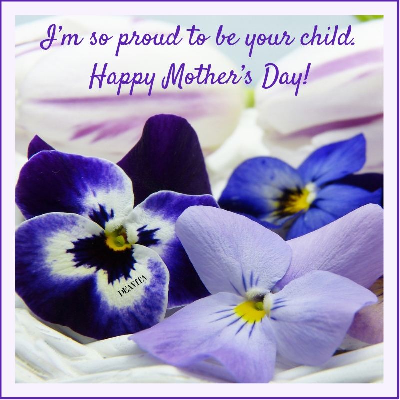 mothers day cards with messages I am so proud to be your child