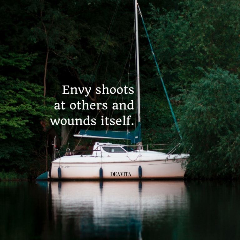 Short quotes about being envious Envy shoots at others and wounds itself