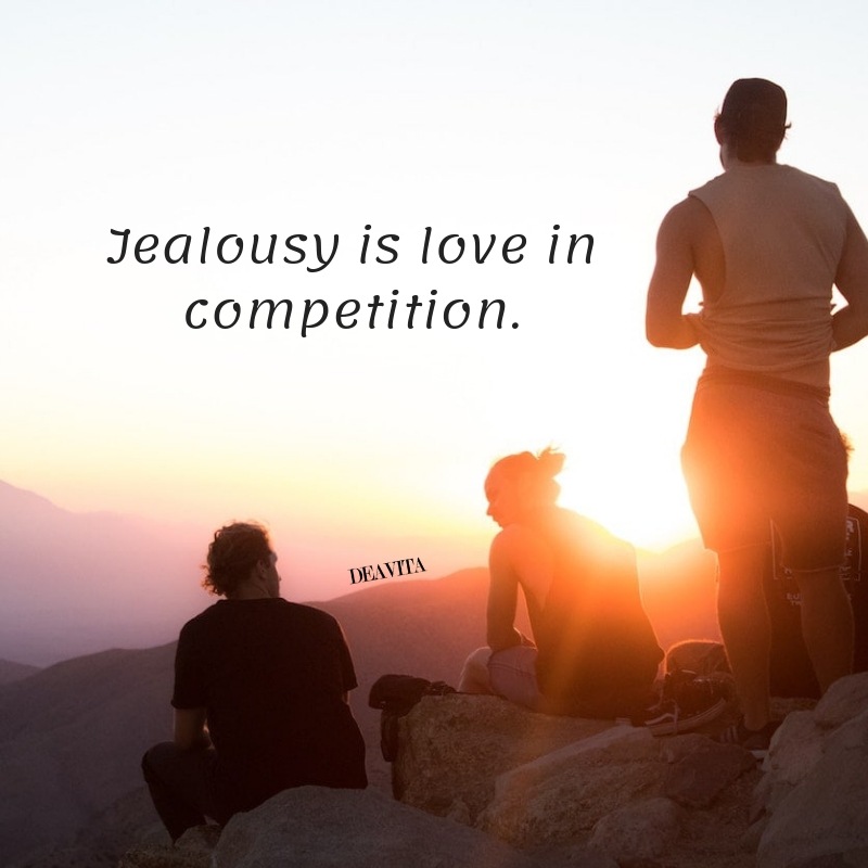 Short quotes jealousy is love in competition
