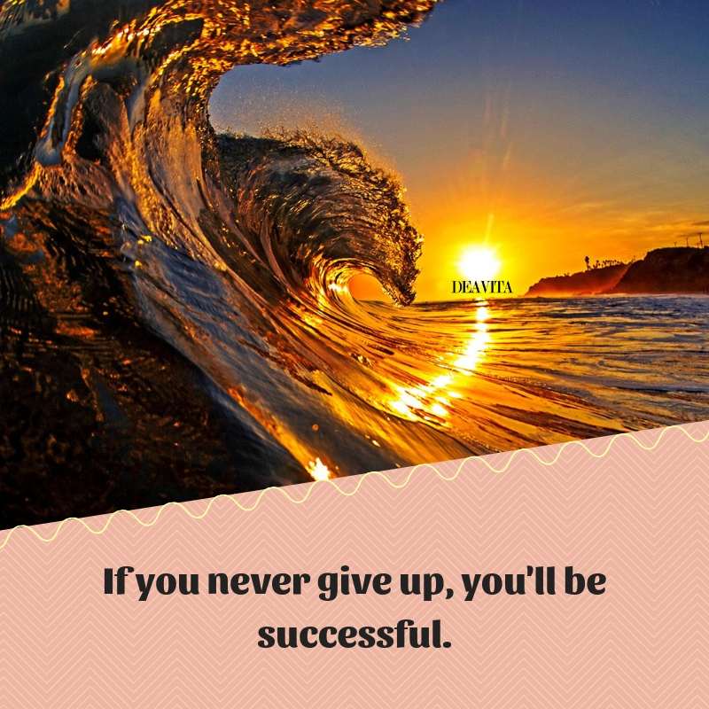 never give up be successful encouragement and motivational quotes