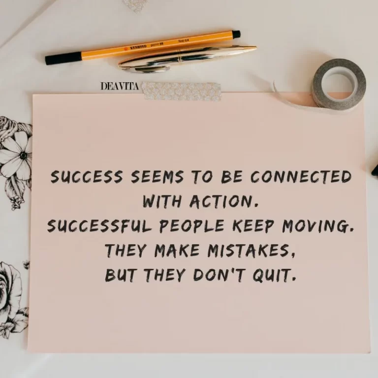 Success seems to be connected with action