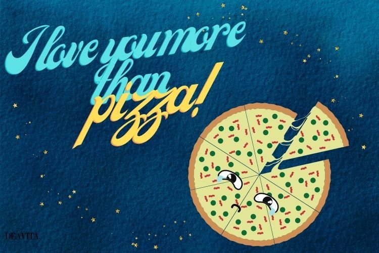 i love you more than pizza quotes for valentines day