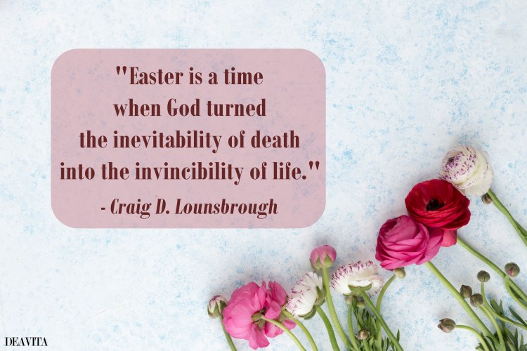 the invincibility of life easter quotes craig d. lounsbrough