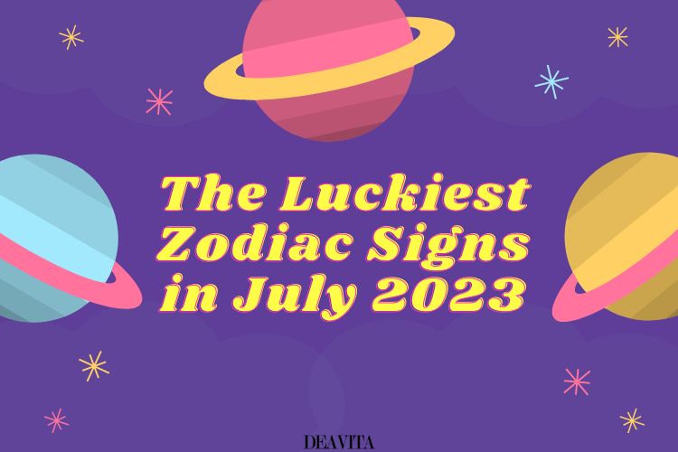 luckiest zodiac signs july 2023 luckiest signs 2023