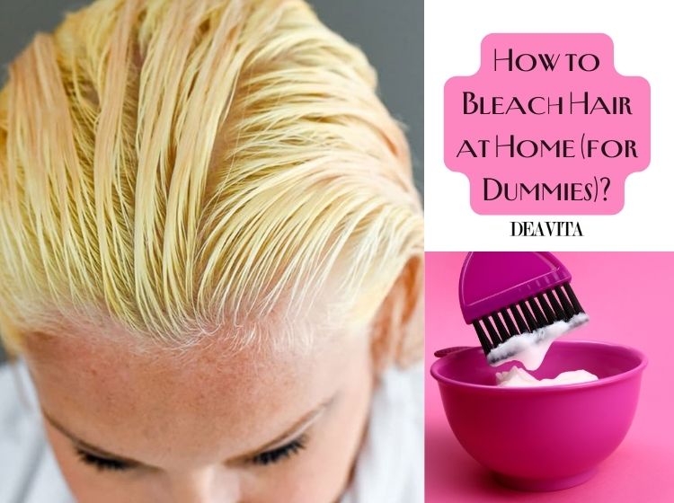 How To Bleach Hair At Home For Dummies The 5 Step Guide 
